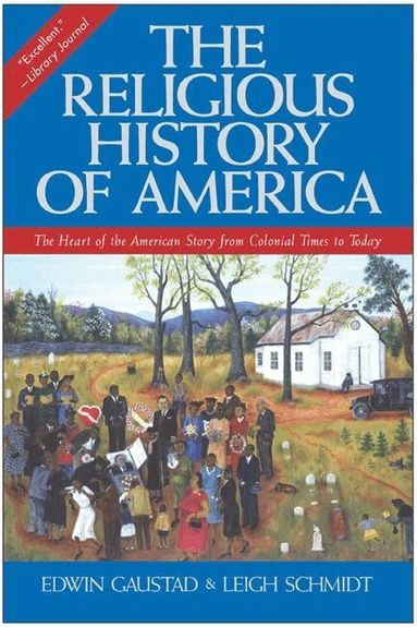 Edwin S Gaustad, Leigh Schmidt - Religious History Of America, Häftad