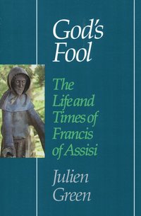bokomslag God's Fool: The Life of Francis of Assisi