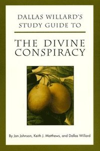 bokomslag Dallas Willard's Guide to the Divine Conspiracy