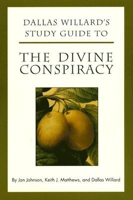 Dallas Willard's Guide to the Divine Conspiracy 1