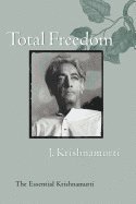 bokomslag Total Freedom: The Essential Krishnamurti