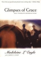 Madeleine L'Engle, Carole F. Chase - Glimpses of Grace, Häftad