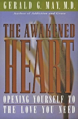 Gerald G May, Gerald G. May - Awakened Heart, Häftad