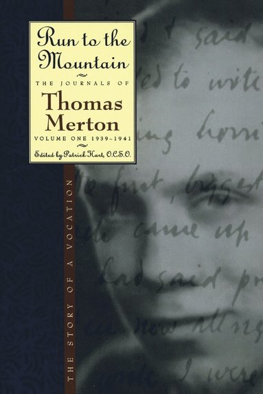 Thomas Merton - Run to the Mountain: The Story of a Vocationthe Journal of Thomas Merton, Volume 1: 1939-1941, Häftad