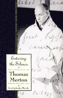 Thomas Merton, Jonathan Montaldo - Entering the Silence, Häftad