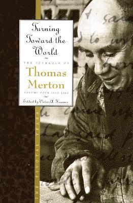 Thomas Merton, Victor A. Kramer - Turning Toward the World, Häftad