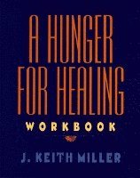 bokomslag A Hunger for Healing Workbook