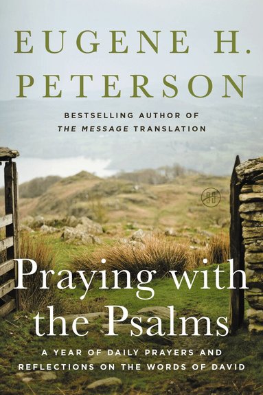 Eugene H. Peterson - Praying with the Psalms, Häftad