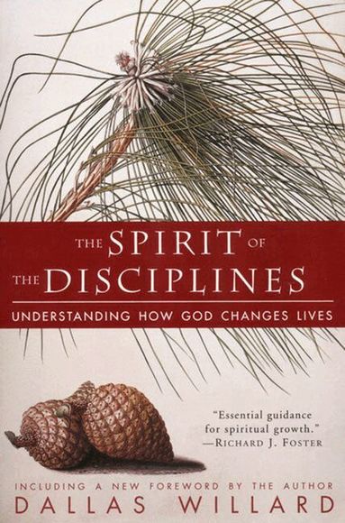 Dallas Willard - Spirit of the Disciplines, Häftad