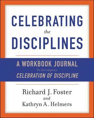 Richard J Foster, Kathryn A. Yanni, Richard J. Foster - Celebrating the Disciplines, Häftad