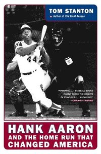 bokomslag Hank Aaron And The Home Run That Changed America