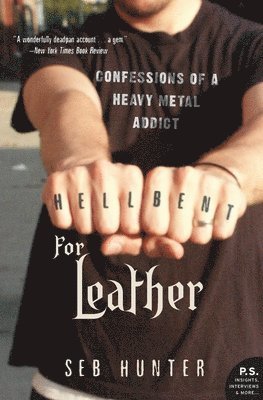 bokomslag Hell Bent for Leather: Confessions of a Heavy Metal Addict