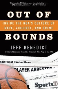 bokomslag Out of Bounds: Inside the Nba's Culture of Rape, Violence, and Crime