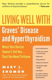 bokomslag Living Well With Graves Disease And Hyperthyroidism: What Your Doctor Doesn't Tell You That You Need To Know