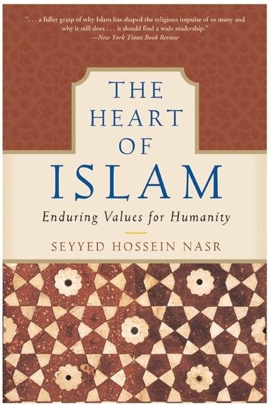 Seyyed Hossein Nasr - Heart of Islam, Häftad