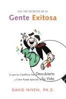 bokomslag Los 100 Secretos de la Gente Exitosa: Lo Que Los Cientificos Han Descubierto Y Como Puede Aplicarlo a Su Vida