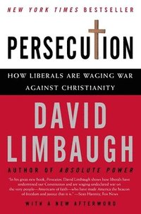 bokomslag Persecution: How Liberals Are Waging War Against Christianity