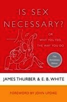 James Thurber, E. B. White - Is Sex Necessary?, Häftad