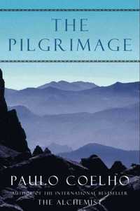 bokomslag The pilgrimage : a contemporary quest for ancient wisdom