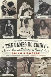 bokomslag The Games Do Count: America's Best And Brightest On The Power Of Sports