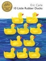 Eric Carle - 10 Little Rubber Ducks, Inbunden