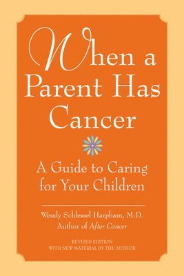 When A Parent Has Cancer 1