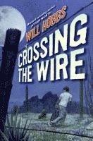 Crossing the Wire 1