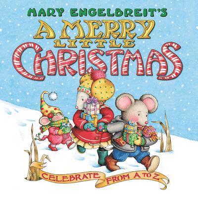 Mary Engelbreit - Mary Engelbreit's a Merry Little Christmas: Celebrate from A to Z: A Christmas Holiday Book for Kids, Kartonnage