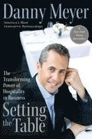 Danny Meyer - Setting the Table, Inbunden