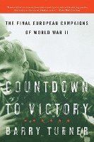 bokomslag Countdown to Victory: The Final European Campaigns of World War II