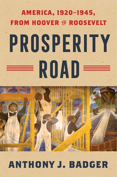 Anthony J. Badger - Prosperity Road, Inbunden