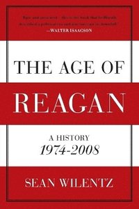 bokomslag The Age of Reagan: A History, 1974 - 2008