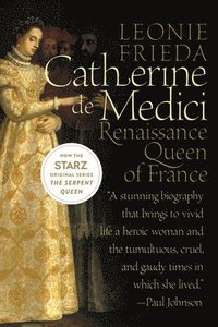 bokomslag Catherine de Medici: Renaissance Queen of France