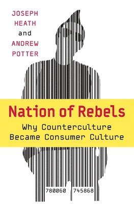 bokomslag Nation of Rebels: Why Counterculture Became Consumer Culture