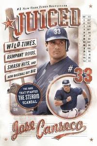 bokomslag Juiced: Wild Times, Rampant 'Roids, Smash Hits, And How Baseball Got Big