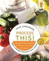 Jean Anderson - Process This: New Recipes for the New Generation of Food Processors + Dozens of Time-Saving Tips, Häftad