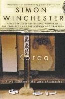 Simon Winchester - Korea: A Walk Through the Land of Miracles, Häftad