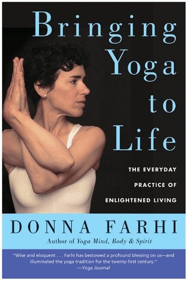 Donna Farhi - Bringing Yoga to Life, Häftad