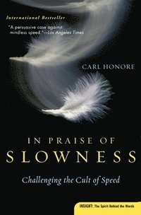 bokomslag In Praise of Slowness: Challenging the Cult of Speed