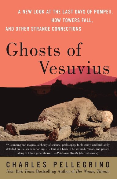 bokomslag Ghosts of Vesuvius: A New Look at the Last Days of Pompeii, How Towers Fall, and Other Strange Connections
