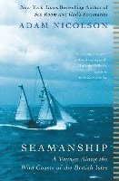 Adam Nicolson - Seamanship: A Voyage Along the Wild Coasts of the British Isles, Häftad