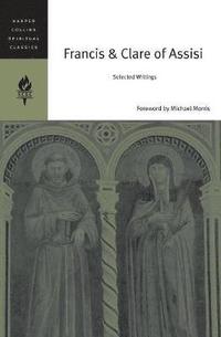 bokomslag Francis And Clare Of Assisi: Selected Writings