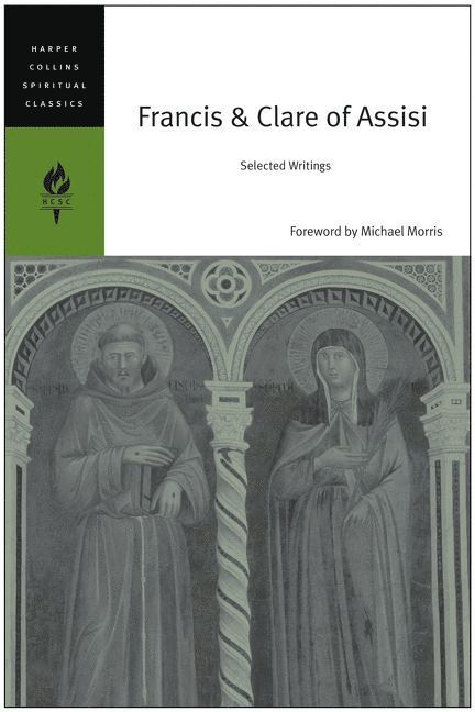 Francis And Clare Of Assisi: Selected Writings