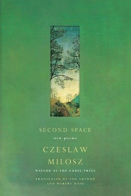 Czeslaw Milosz - Second Space, Häftad