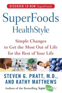 bokomslag Superfoods Healthstyle: Simple Changes to Get the Most Out of Life for the Rest of Your Life