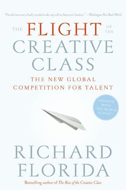 Richard Florida - Flight of the Creative Class, Häftad