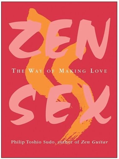 Philip Toshio Sudo - Zen Sex, Häftad