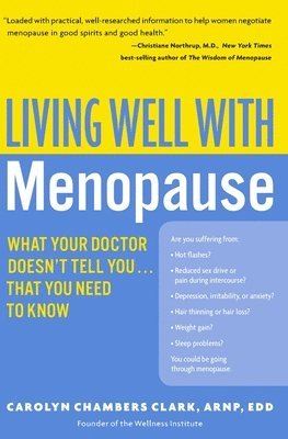 bokomslag Living Well with Menopause: What Your Doctor Doesn't Tell You...That You Need to Know