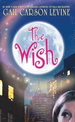 Gail Carson Levine - The Wish, Häftad