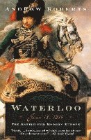 bokomslag Waterloo: June 18, 1815: The Battle for Modern Europe